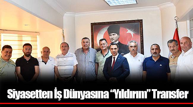 Siyasetten İş Dünyasına "Yıldırım" Transfer
