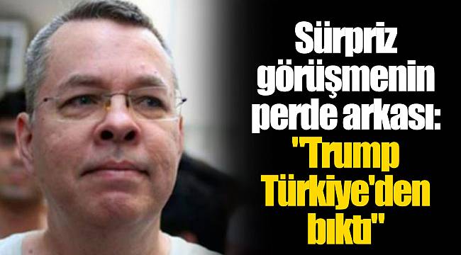 Sürpriz görüşmenin perde arkası: "Trump Türkiye'den bıktı"
