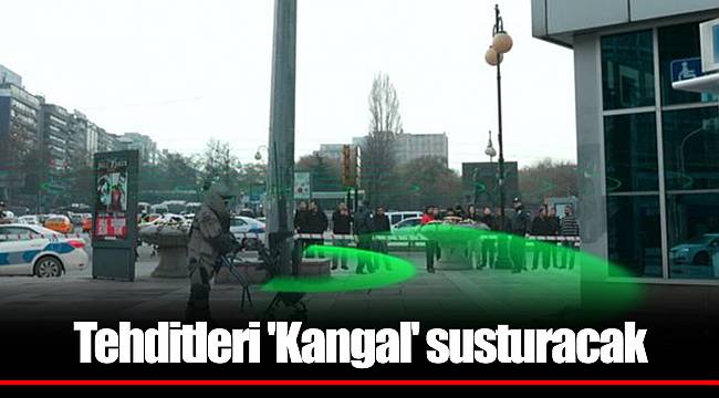 Tehditleri 'Kangal' susturacak
