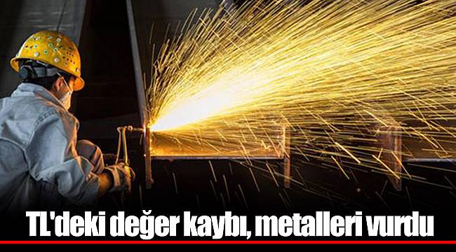 TL'deki değer kaybı, metalleri vurdu