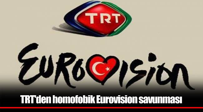 TRT'den homofobik Eurovision savunması