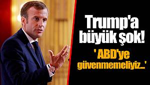 Trump'a büyük şok! ' ABD'ye güvenmemeliyiz...'
