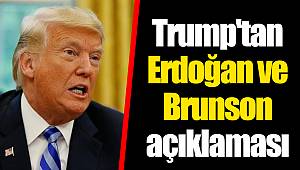 Trump'tan Erdoğan ve Brunson açıklaması
