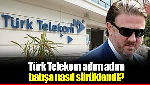 Türk Telekom adım adım batışa nasıl sürüklendi?