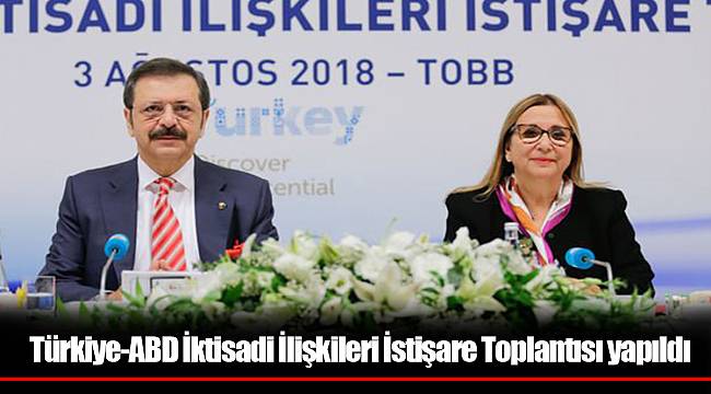 Türkiye-ABD İktisadi İlişkileri İstişare Toplantısı yapıldı