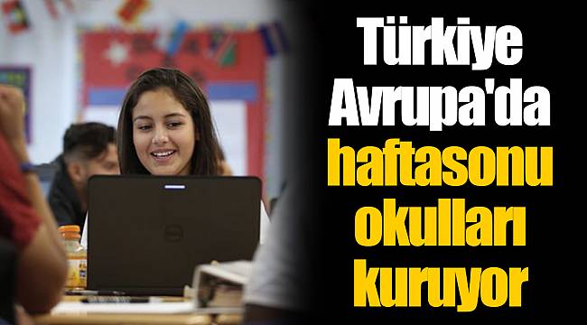 Türkiye Avrupa'da haftasonu okulları kuruyor