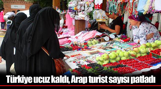 Türkiye ucuz kaldı, Arap turist sayısı patladı