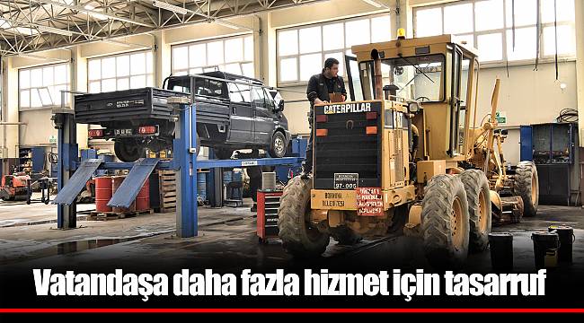 Vatandaşa daha fazla hizmet için tasarruf