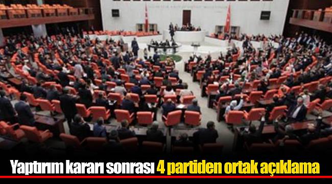 Yaptırım kararı sonrası 4 partiden ortak açıklama
