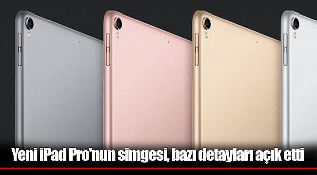 Yeni iPad Pro'nun simgesi, bazı detayları açık etti
