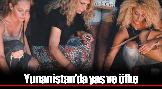 Yunanistan’da yas ve öfke