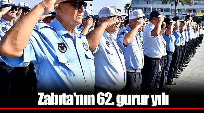 Zabıta'nın 62. gurur yılı