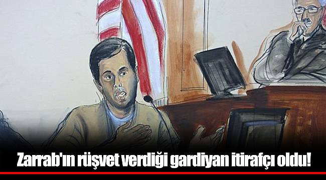 Zarrab'ın rüşvet verdiği gardiyan itirafçı oldu!