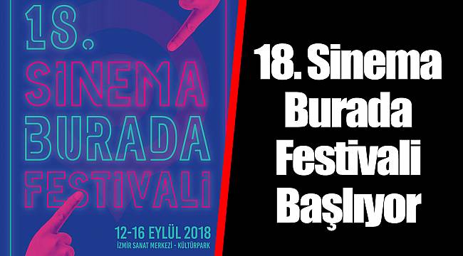 18. Sinema Burada Festivali Başlıyor
