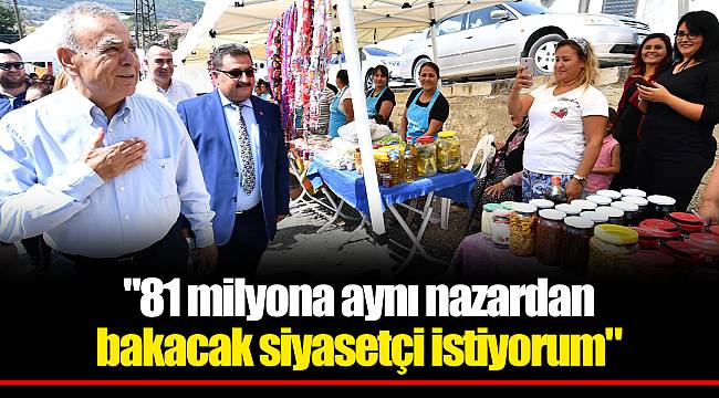 "81 milyona aynı nazardan bakacak siyasetçi istiyorum"