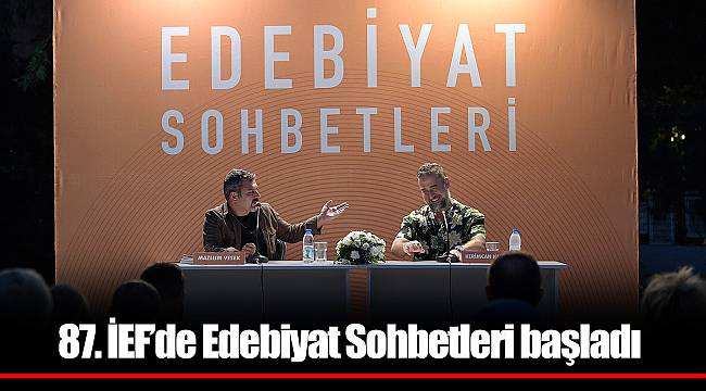 87. İEF’de Edebiyat Sohbetleri başladı