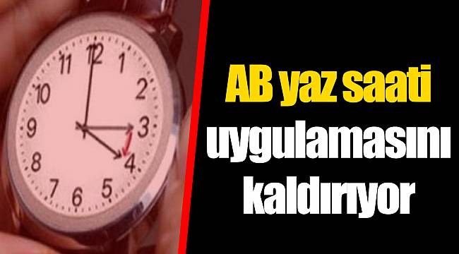 AB yaz saati uygulamasını kaldırıyor