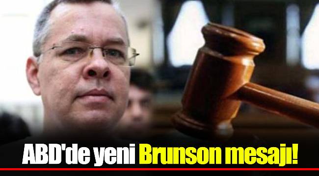 ABD'de yeni Brunson mesajı!
