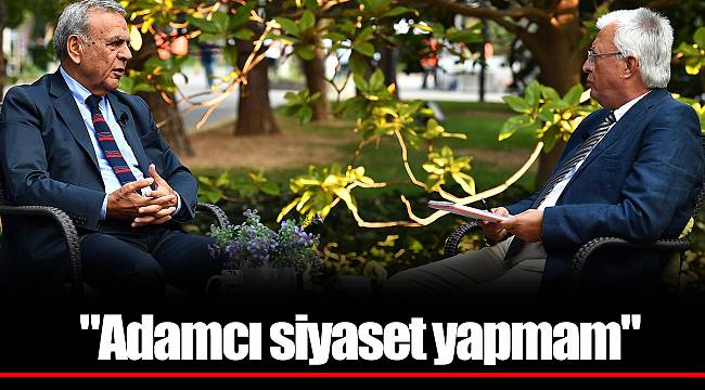 "Adamcı siyaset yapmam"