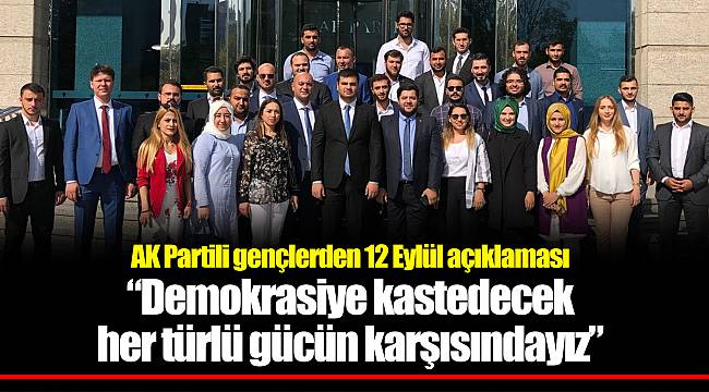 AK Partili gençlerden 12 Eylül açıklaması