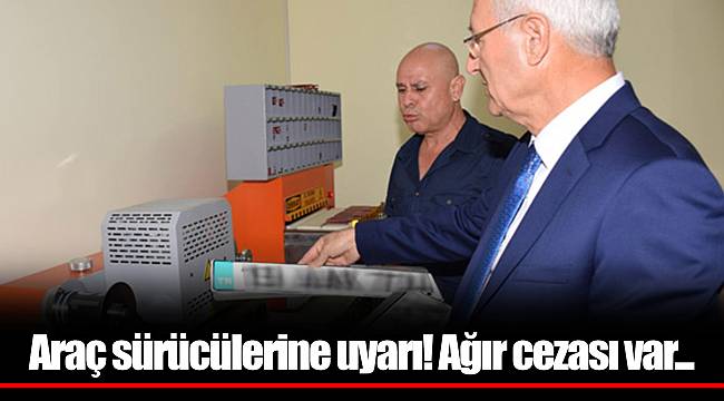 Araç sürücülerine uyarı! Ağır cezası var...