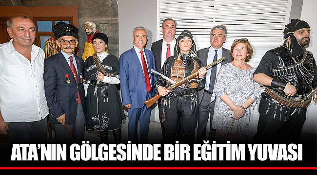 ATA’NIN GÖLGESİNDE BİR EĞİTİM YUVASI
