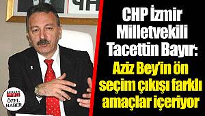 Aziz Bey'in ön seçim çıkışı farklı amaçlar içeriyor