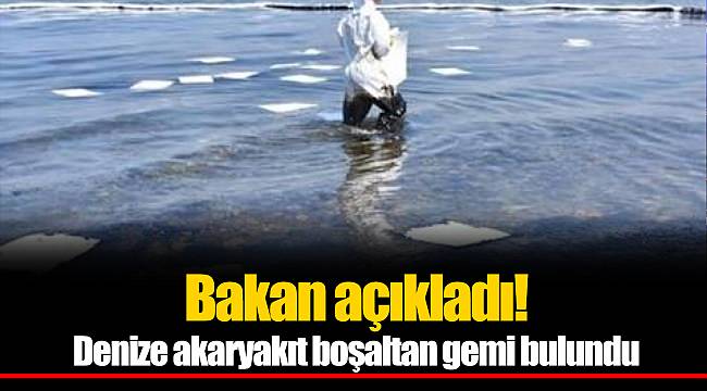 Bakan açıkladı! Foça'da denize akaryakıt boşaltan gemi bulundu