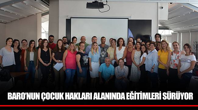 BARO’NUN ÇOCUK HAKLARI ALANINDA EĞİTİMLERİ SÜRÜYOR