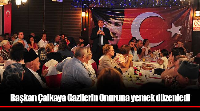 Başkan Çalkaya Gazilerin Onuruna yemek düzenledi