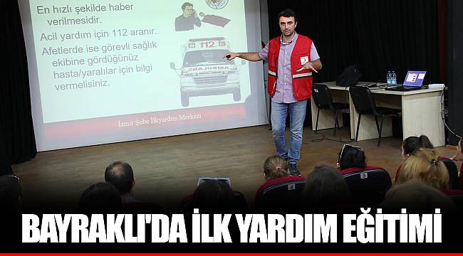 BAYRAKLI'DA İLK YARDIM EĞİTİMİ