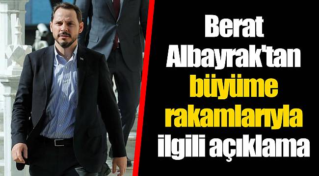 Berat Albayrak'tan büyüme rakamlarıyla ilgili açıklama