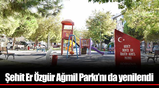 Bornova Belediyesi Şehit Er Özgür Ağmil Parkı’nı da yenilendi