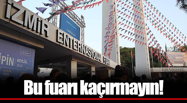 Bu fuarı kaçırmayın!