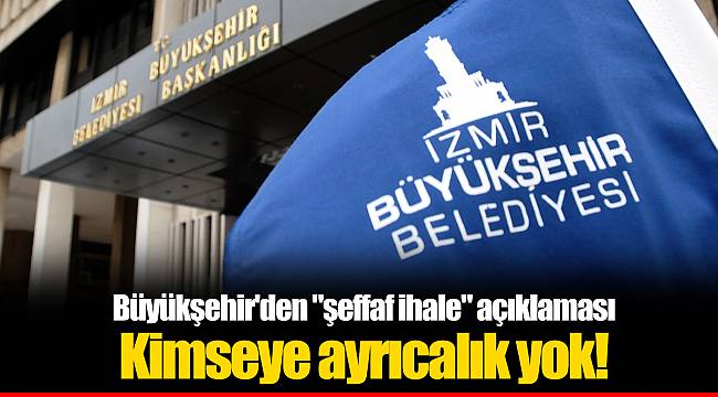 Büyükşehir'den "şeffaf ihale" açıklaması