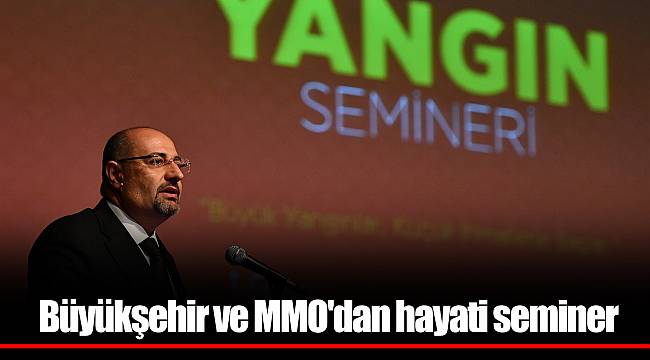 Büyükşehir ve MMO'dan hayati seminer