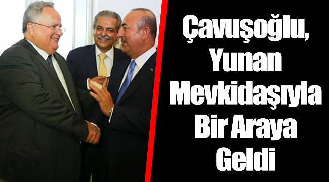 Çavuşoğlu, Yunan Mevkidaşıyla Bir Araya Geldi