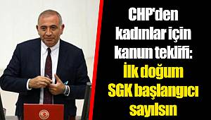 CHP'den kadınlar için kanun teklifi: İlk doğum SGK başlangıcı sayılsın