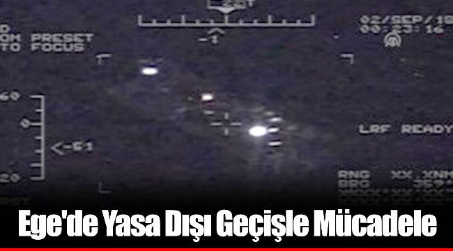 Ege'de Yasa Dışı Geçişle Mücadele