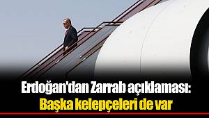 Erdoğan'dan Zarrab açıklaması: Başka kelepçeleri de var