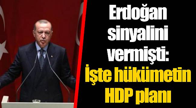 Erdoğan sinyalini vermişti: İşte hükümetin HDP planı