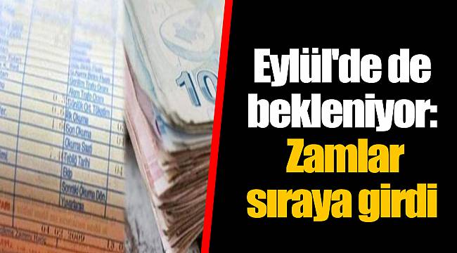 Eylül'de de bekleniyor: Zamlar sıraya girdi