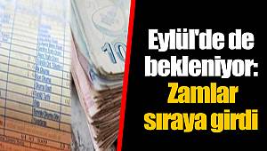 Eylül'de de bekleniyor: Zamlar sıraya girdi