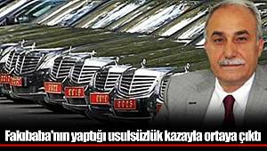 Fakıbaba'nın yaptığı usulsüzlük kazayla ortaya çıktı