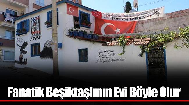 Fanatik Beşiktaşlının Evi Böyle Olur