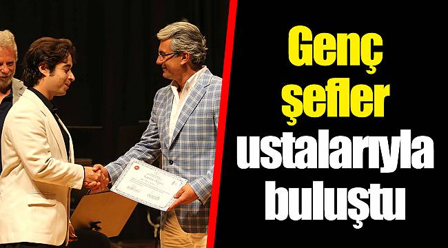 Genç şefler ustalarıyla buluştu