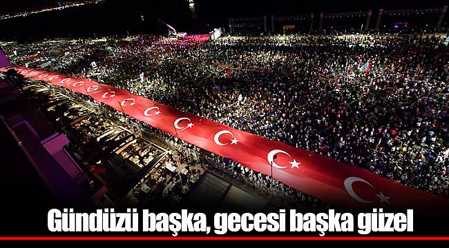 Gündüzü başka, gecesi başka güzel