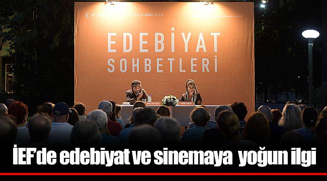 İEF’de edebiyat ve sinemaya  yoğun ilgi