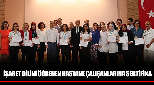 İŞARET DİLİNİ ÖĞRENEN HASTANE ÇALIŞANLARINA SERTİFİKA