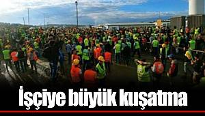 İşçiye büyük kuşatma